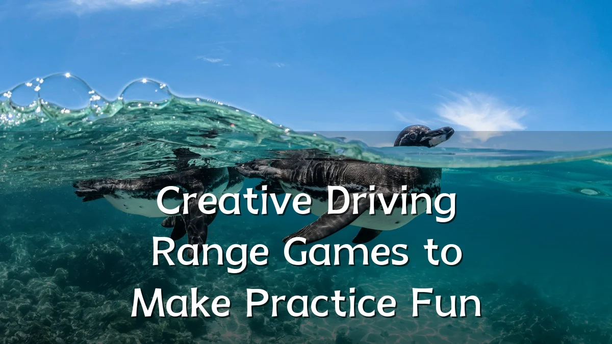 Creative Driving Range Games to Make Practice Fun