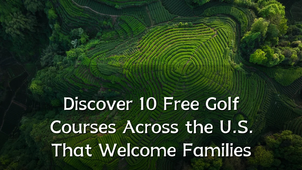 Discover 10 Free Golf Courses Across the U.S. That Welcome Families