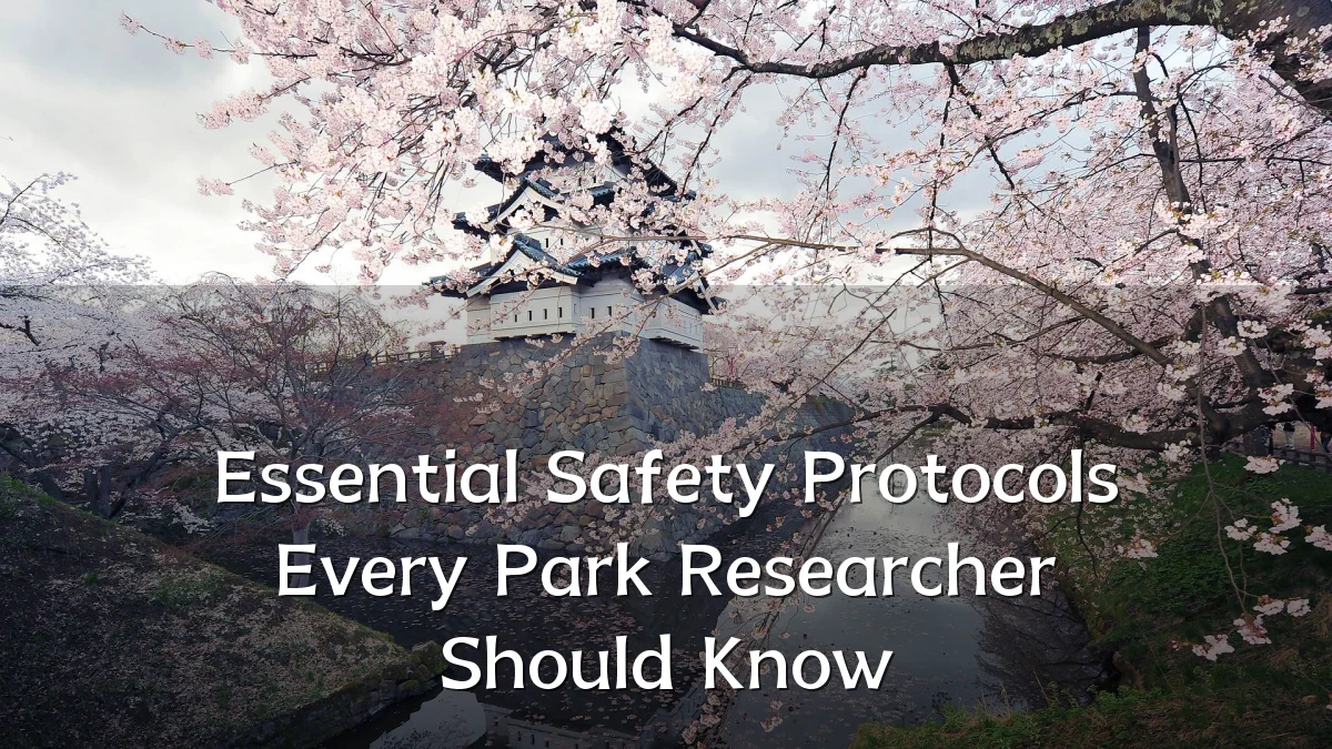 Essential Safety Protocols Every Park Researcher Should Know