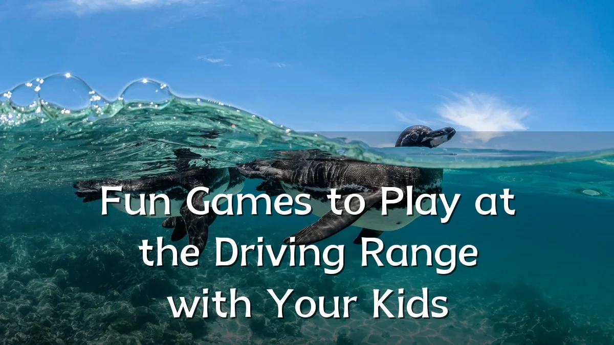 Fun Games to Play at the Driving Range with Your Kids