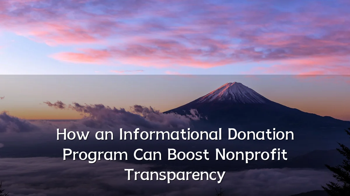 How an Informational Donation Program Can Boost Nonprofit Transparency