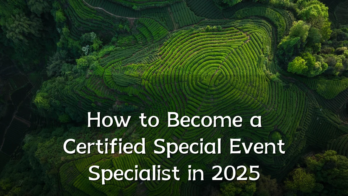 How to Become a Certified Special Event Specialist in 2025