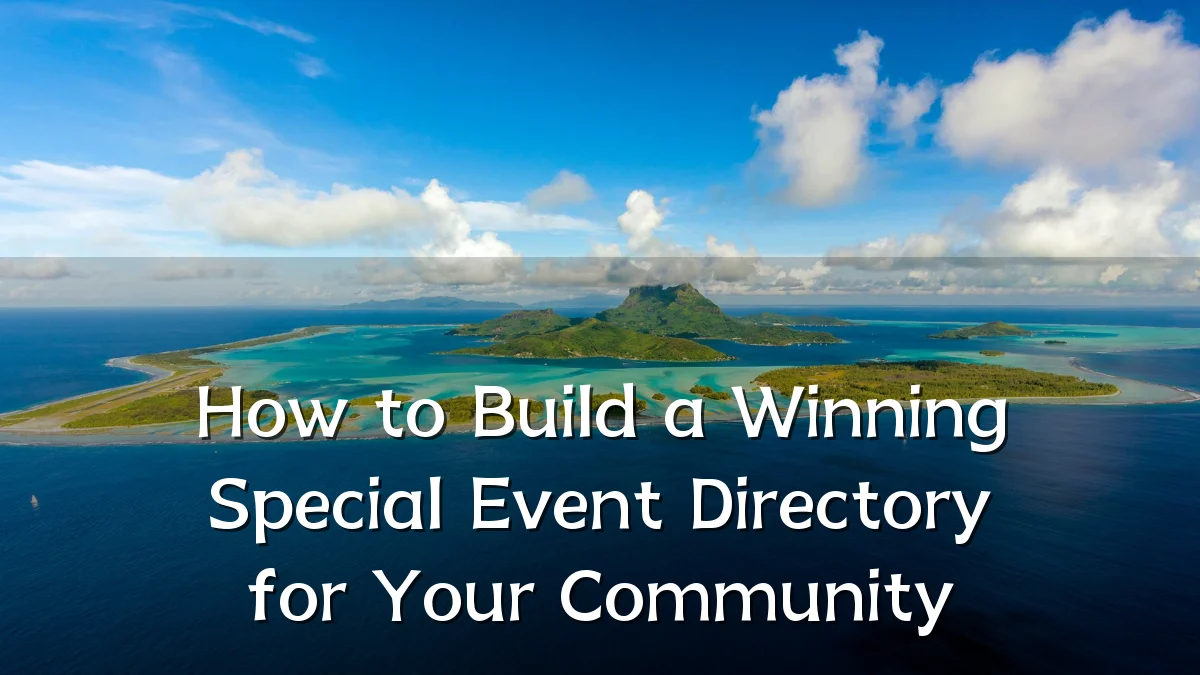 How to Build a Winning Special Event Directory for Your Community