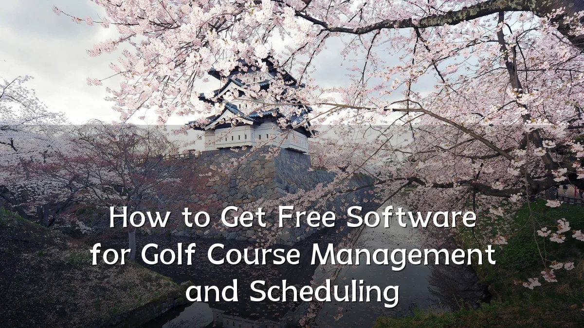 How to Get Free Software for Golf Course Management and Scheduling
