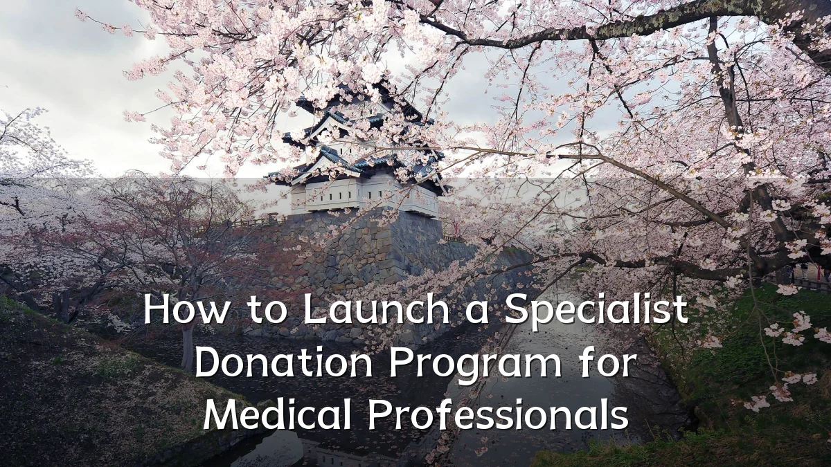 How to Launch a Specialist Donation Program for Medical Professionals