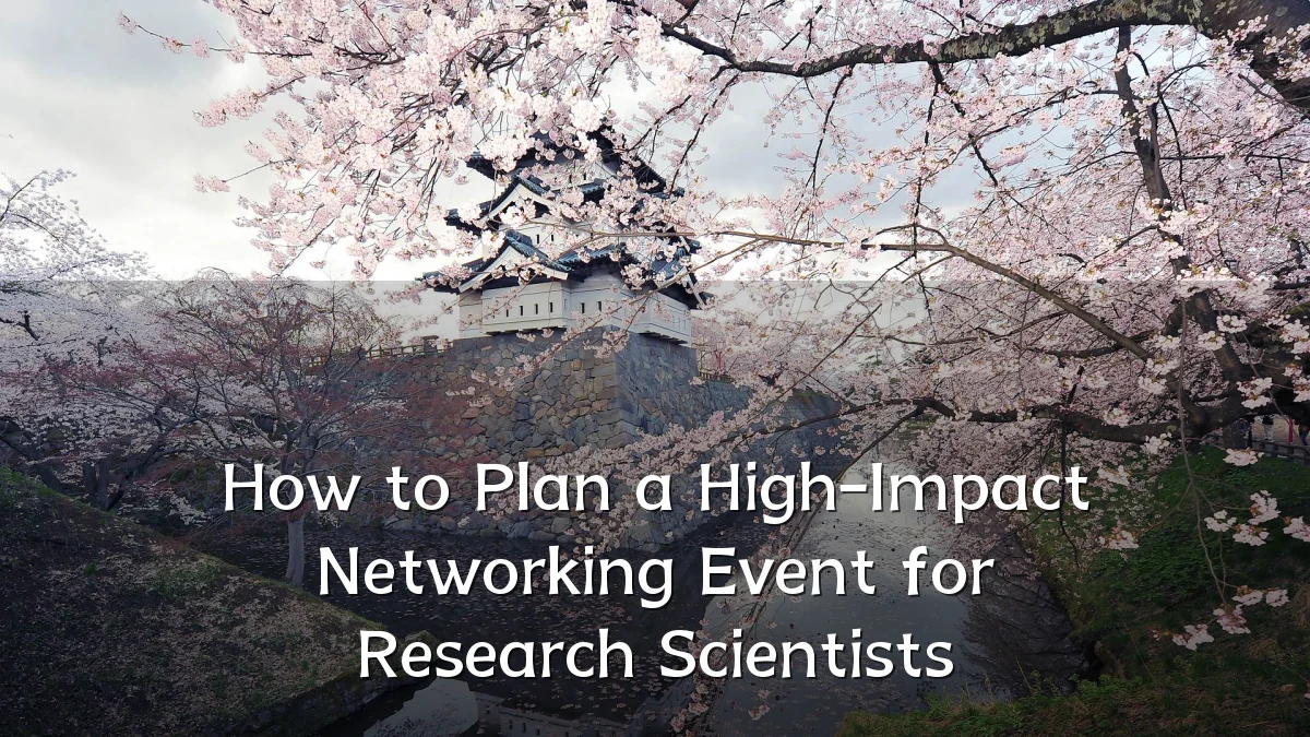How to Plan a High-Impact Networking Event for Research Scientists