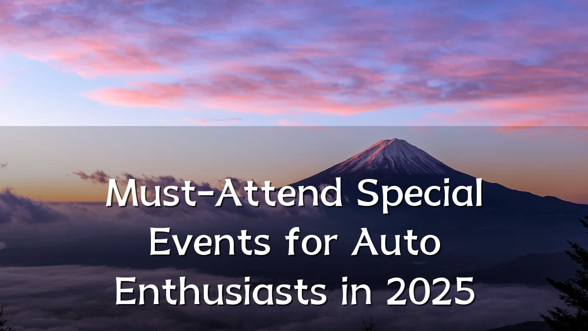 Must-Attend Special Events for Auto Enthusiasts in 2025