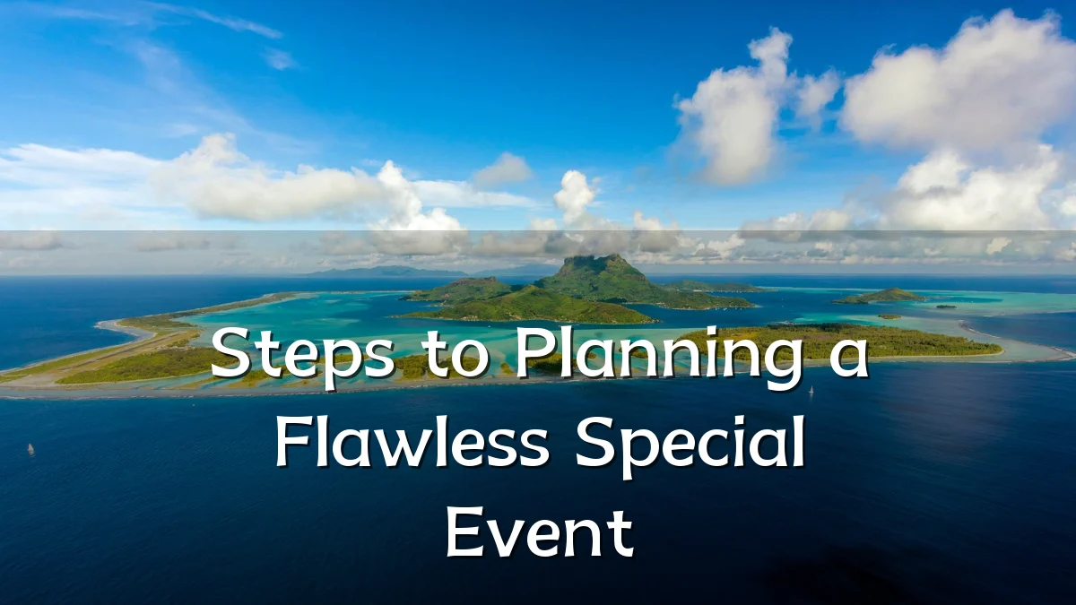 Steps to Planning a Flawless Special Event