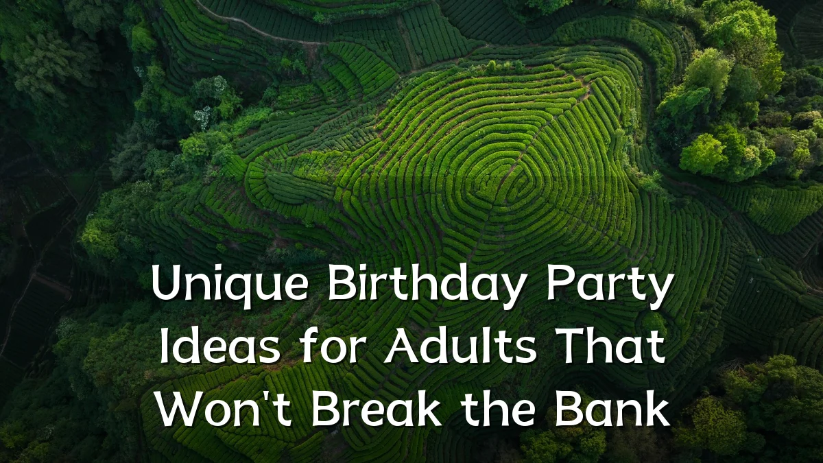 Unique Birthday Party Ideas for Adults That Won't Break the Bank