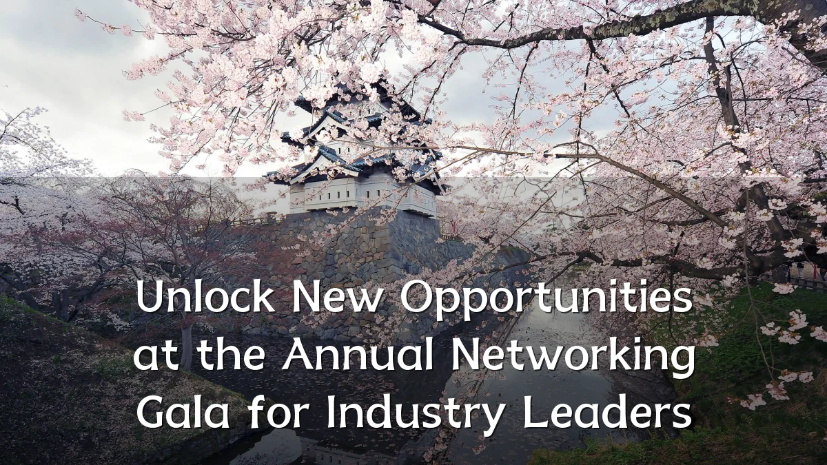 Unlock New Opportunities at the Annual Networking Gala for Industry Leaders