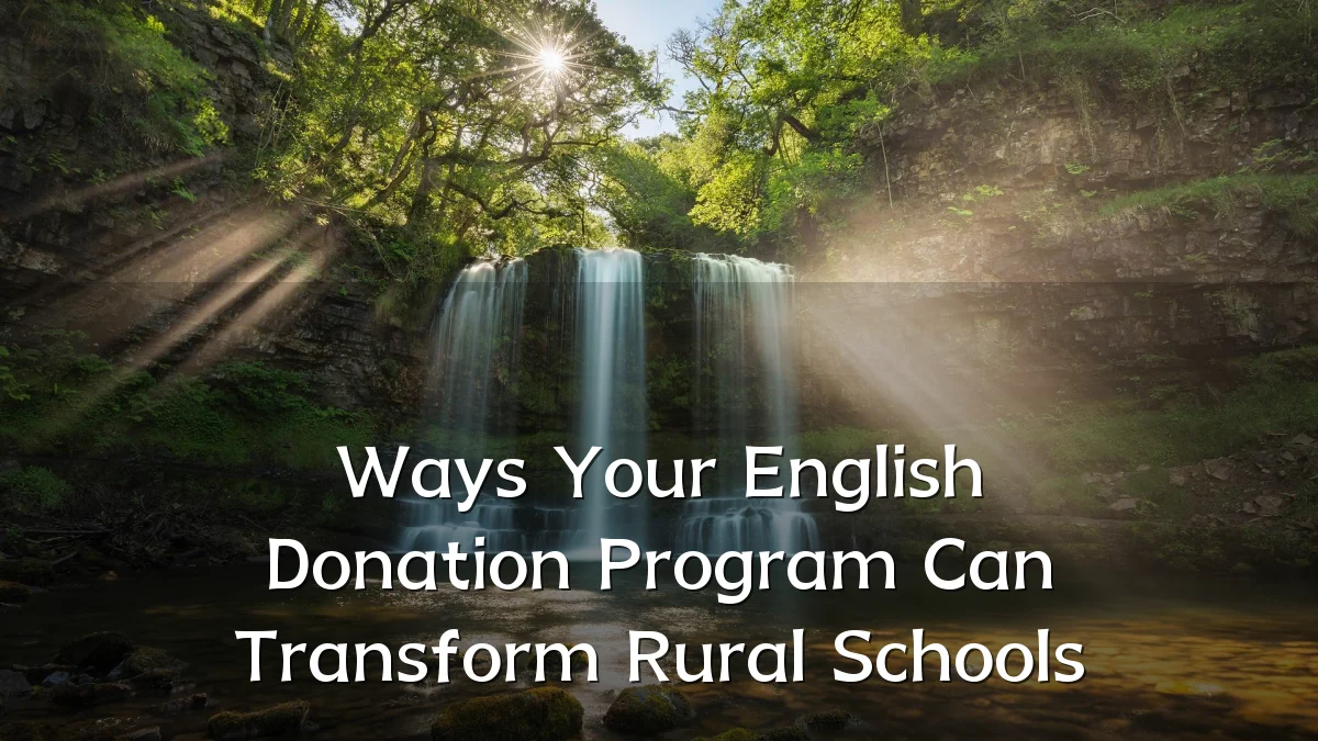 Ways Your English Donation Program Can Transform Rural Schools